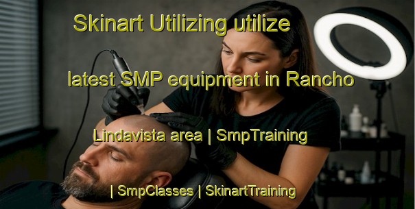Skinart Utilizing utilize latest SMP equipment in Rancho Lindavista area | SmpTraining | SmpClasses | SkinartTraining-Mexico